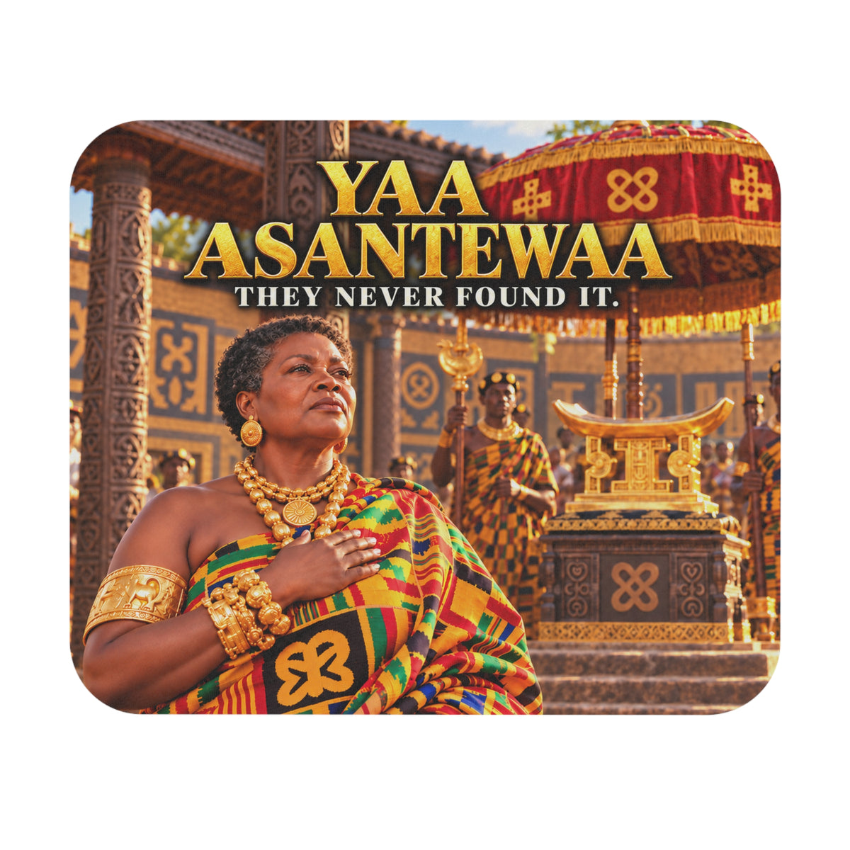 Yaa Asantewaa Mouse Pad | They Never Found It | Warrior Queens