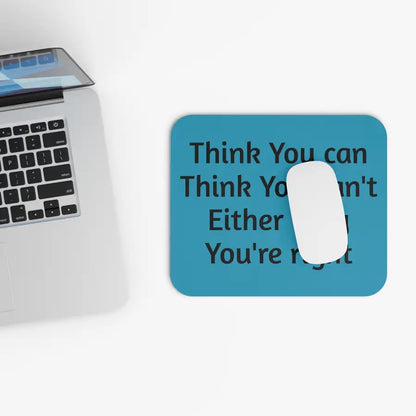 "Think You Can Think You Can't" Mindset Mouse Pad