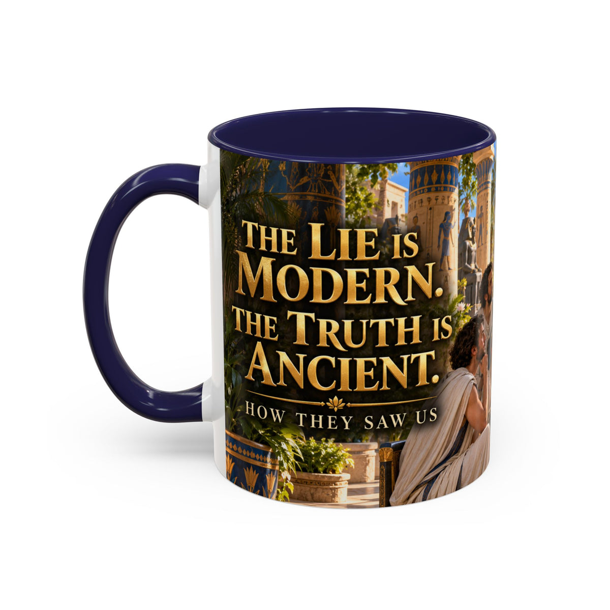 The Lie Is Modern. The Truth Is Ancient. — Kemetic Scholars Coffee Mug