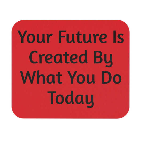 Motivational Mouse Pad - 'Your Future Is Created By What You Do Today' Desk Accessory, Office Gift, Inspirational Decor, Student [...]