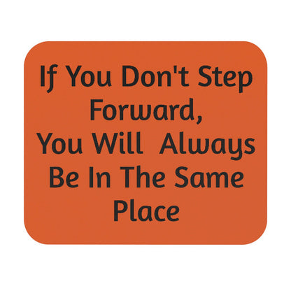 "If You Don't Step Forward" Motivational Mouse Pad