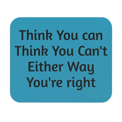 "Think You Can Think You Can't" Mindset Mouse Pad