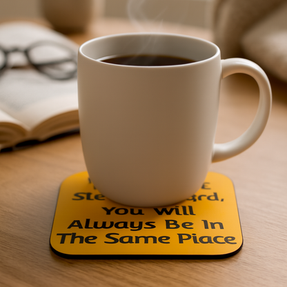 Motivational Quote Coaster – ‘If You Don’t Step Forward, You Will Always Be in the Same Place’ | Inspirational Drink Coaster for Office, Home, or Gift