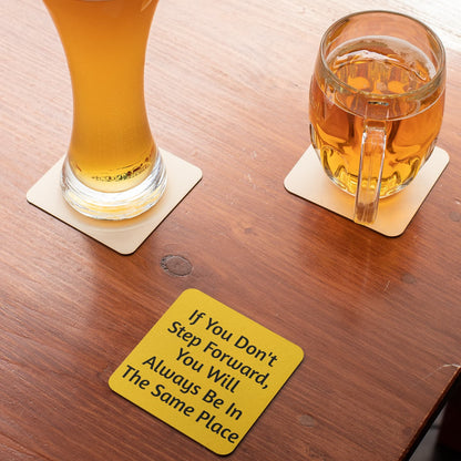Motivational Quote Coaster – ‘If You Don’t Step Forward, You Will Always Be in the Same Place’ | Inspirational Drink Coaster for Office, Home, or Gift